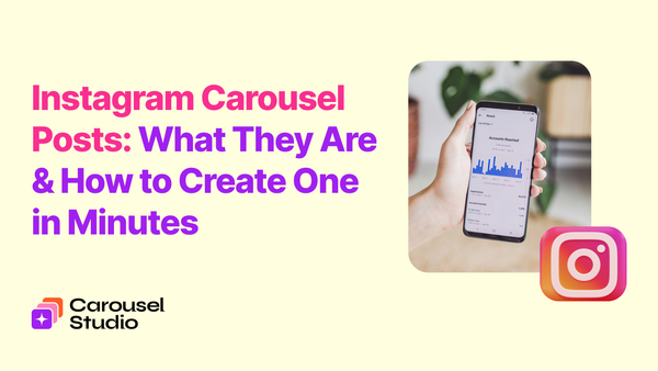 Instagram Carousel Posts: What They Are & How to Create One in Minutes